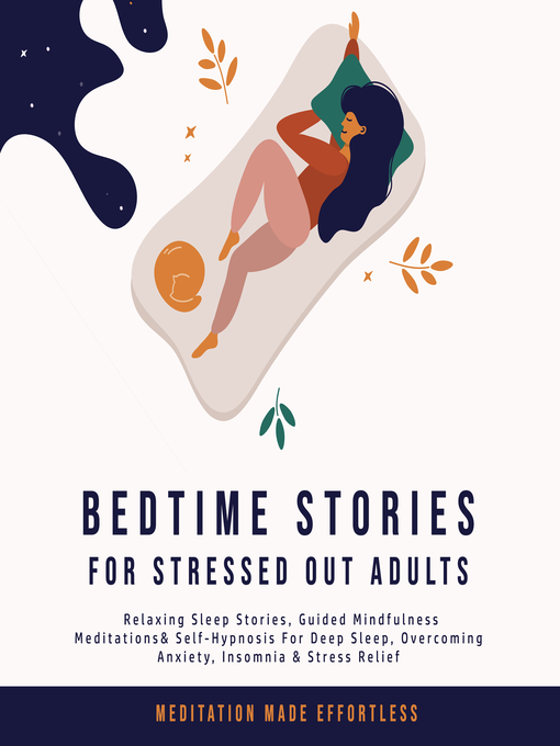 Title details for Bedtime Stories for Stressed Out Adults by Meditation Made Effortless - Available